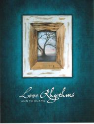 Love Rhythms by Ann Yu Huang